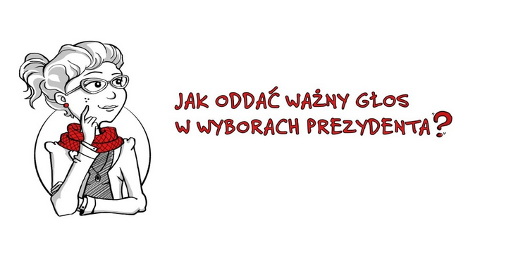 aktualność: JAK ODDAĆ WAŻNY GŁOS W WYBORACH PREZYDENTA